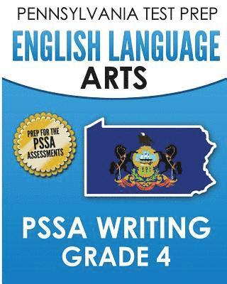 PENNSYLVANIA TEST PREP English Language Arts PSSA Writing Grade 4: Covers the Pennsylvania Core Standards 1