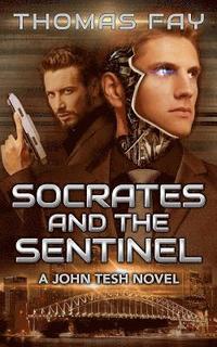 bokomslag Socrates and the Sentinel: A John Tesh Novel