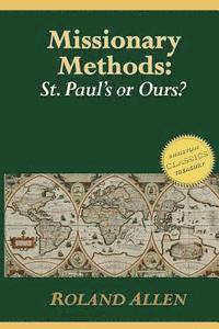 bokomslag Missionary Methods: St. Paul's or Ours?: A Study of the Church in the Four Provinces
