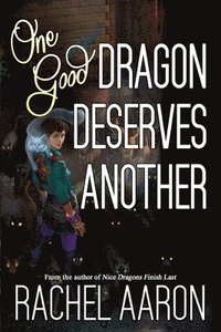 bokomslag One Good Dragon Deserves Another