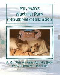 bokomslag Mr. Pish's National Park Centennial Celebration: A Mr. Pish All Ages Activity Book
