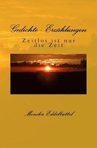 bokomslag Gedichte - Erzaehlungen: Zeitlos ist nur die Zeit