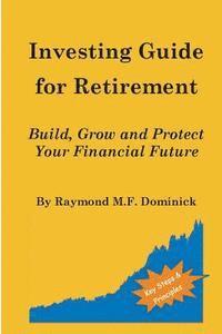 bokomslag Investing Guide for Retirement: Build, Grow and Protect Your Financial Future