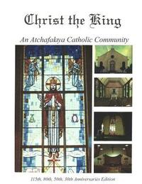 bokomslag Christ the King: An Atchafalaya Catholic Community