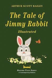 bokomslag The Tale of Jimmy Rabbit - Illustrated