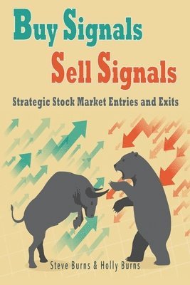 bokomslag Buy Signals Sell Signals: Strategic Stock Market Entries and Exits