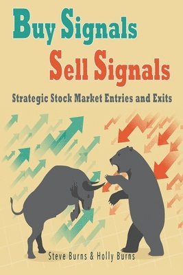 Buy Signals Sell Signals: Strategic Stock Market Entries and Exits 1
