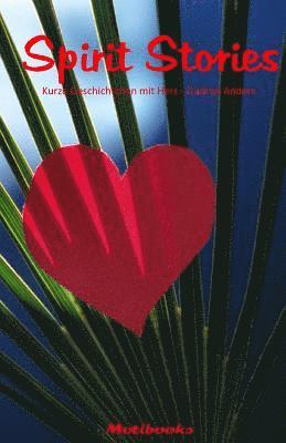 Gudrun Anders - Spirit Stories: Kurze Geschichtchen mit Herz, Häftad