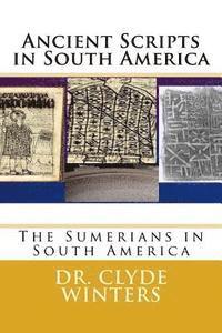 Clyde Winters - Ancient Scripts in South America: The Sumerians in South America, Häftad