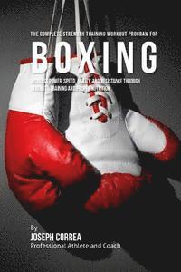 Correa (Professional Athlete and Coach) - The Complete Strength Training Workout Program for Boxing: Increase power, speed, agility, and resistance through strength training and proper nutriti, Häftad