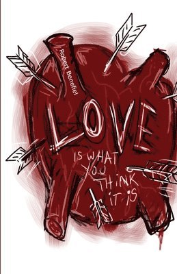 Love Is What You Think It Is 1