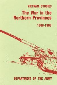 bokomslag The War in the Northern Provinces: 1966-1968