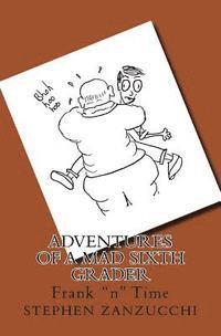 bokomslag Adventures of a Mad Sixth Grader: Frank "n" Time