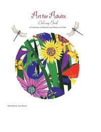 Art for Adults: A Collection of Flowers and Patterns to Color 1