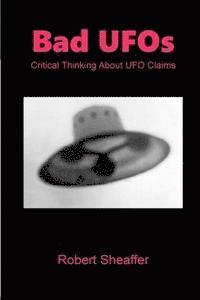 bokomslag Bad UFOs: Critical Thinking About UFO Claims