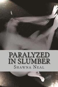 Paralyzed in Slumber 1