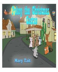 Pokey the Christmas Cactus: The amazing adventures of a Christmas cactus and his friend the Jackalope and Santa Clause. 1