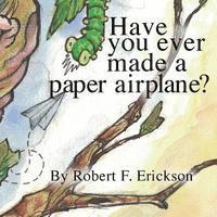 Have you ever made a paper airplane? 1