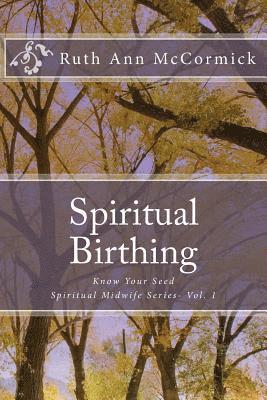 bokomslag Spiritual Birthing: Know Your Seed