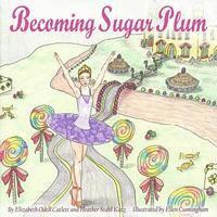 bokomslag Becoming Sugar Plum