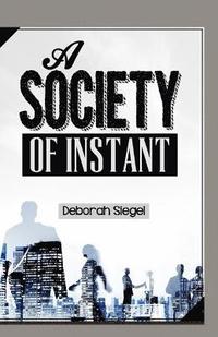 bokomslag A Society Of INSTANT