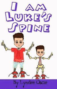 bokomslag I am Luke's Spine: I am Luke's Spine