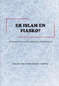 bokomslag Er Islam en fiasko?: Er islam et feilslått konsept uten framtid?