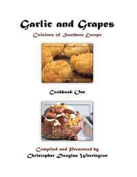 bokomslag Garlic and Grapes: Cookbook One
