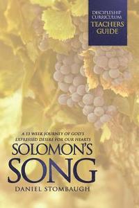 bokomslag Solomon's Song: The Teacher's Edition: A 13 Week Journey of God's Expressed Desire for Your Heart