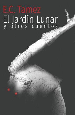 El Jardin Lunar y otros cuentos: Cuentos 1