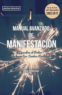 bokomslag Manual Avanzado De Manifestacion: Descubre el Poder de hacer tus Sueños Realidad