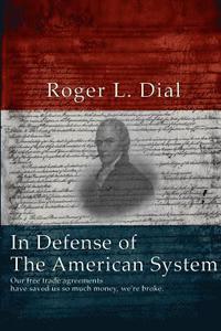 bokomslag In Defense of The American System: Our free trade agreements have saved us so much money, we're broke.