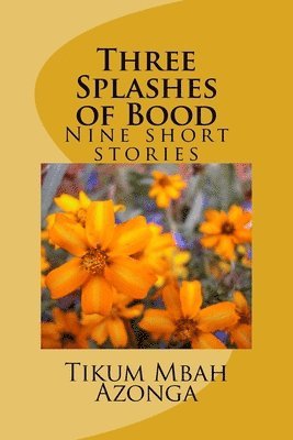Three Splashes of Bood: Five short stories 1