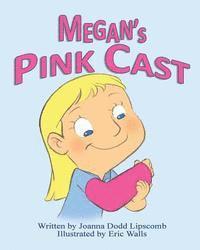 Megan's Pink Cast 1