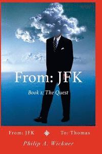 bokomslag From: JFK To: Thomas: From: JFK To: Thomas Book 1 The Quest