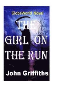 bokomslag The Girl On The Run: GlobeWorld Novel