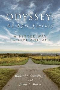 bokomslag Odyssey: An Epic Journey: A Better Way To Live And Age