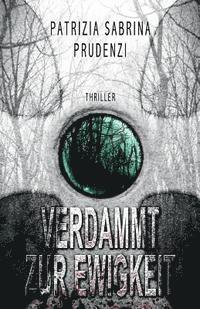 Verdammt zur Ewigkeit: Thriller, Sammelband I-IV 1