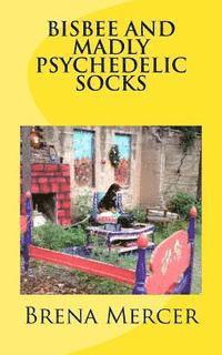 bokomslag Bisbee and Madly Psychedelic Socks