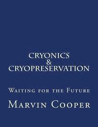 bokomslag Cryonics & Cryopreservation: Waiting for the Future