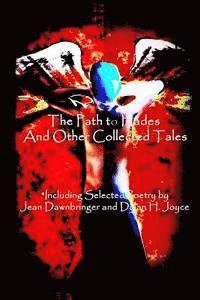 The Path to Hades And Other Collected Tales 1