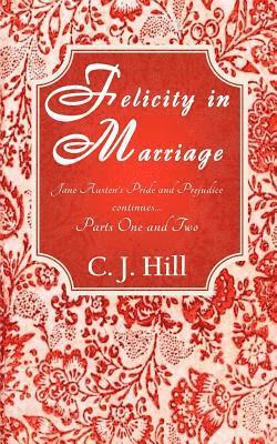 Felicity in Marriage: Jane Austen's Pride and Prejudice continues ... 1