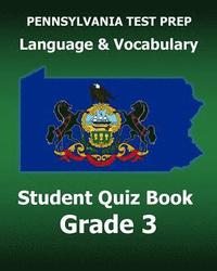 bokomslag PENNSYLVANIA TEST PREP Language and Vocabulary Student Quiz Book Grade 3: Preparation for the PSSA English Language Arts Test