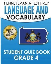 bokomslag PENNSYLVANIA TEST PREP Language and Vocabulary Student Quiz Book Grade 4: Preparation for the PSSA English Language Arts Test