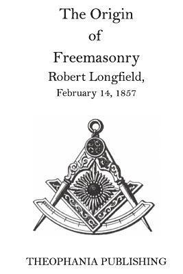 The Origin of Freemasonry 1