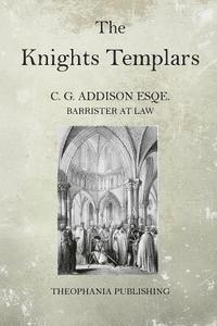 C. G. Addison Esq - The Knights Templars, Häftad
