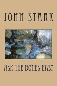 John Stark - Ask The Bones Easy, Häftad