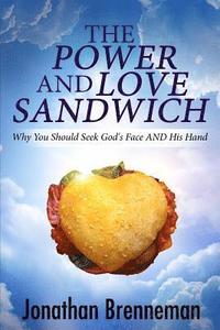 bokomslag The Power-and-Love Sandwich: Why You Should Seek God's Face AND His Hand