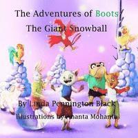 Linda Pennington Black - The Adventures of Boots: The Giant Snowball, Häftad