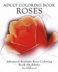 bokomslag Adult Coloring Book Roses: Advanced Realistic Rose Coloring Book for Adults